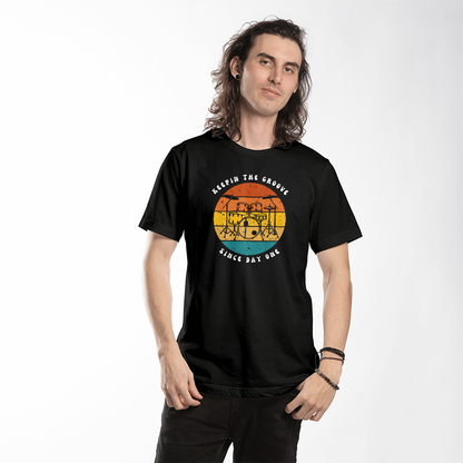 Keepin The Groove Since Day One-T-shirt-front